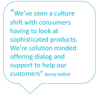 Quote bubble with text within it. Text reads: We've seen a culture shift with consumers having to look at sophisticated products/ We've solutions minded offering dialog and support to help our customers.