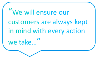 Quote: We will ensure our customers are always kept in mind with every action we take